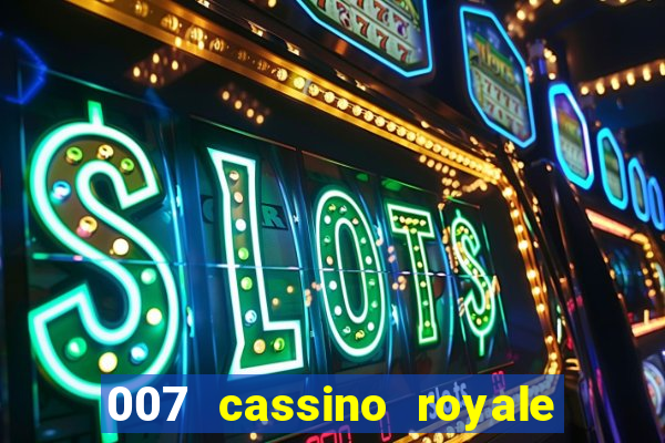 007 cassino royale completo dublado